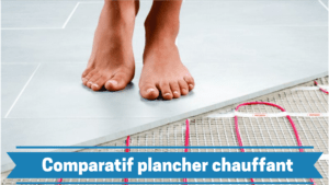 meilleur plancher chauffant
